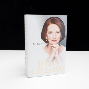 First Edition, Signed by the Author, Julia Gillard, My Story